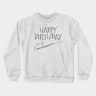 Flute Happy Birthday Flutist Woodwind Musician Crewneck Sweatshirt